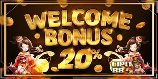 WELCOME BONUS 20%