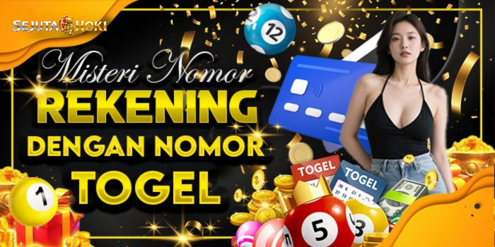 MISTERI LUCKY NUMBER REKENING DENGAN NOMOR TOGEL !!!