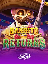 Bandito return x5000
